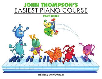 John Thompson's Easiest Piano Course Part 3