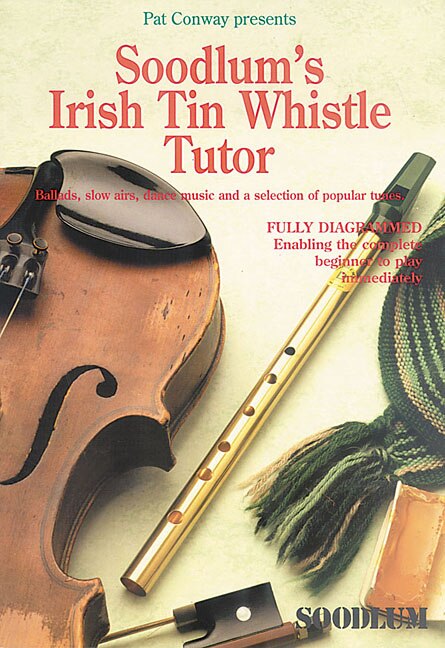 Soodlum's Irish Tin Whistle Tutor Volume 1