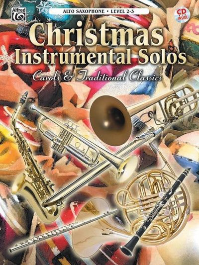 Christmas Instrumental Solos: Carols & Traditional Classics - Alto Saxophone Book & CD