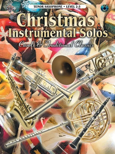 Christmas Instrumental Solos: Carols & Traditional Classics - Tenor Saxophone Book & CD