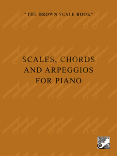 Brown Scale Book- Scales Chords & Arpeggios