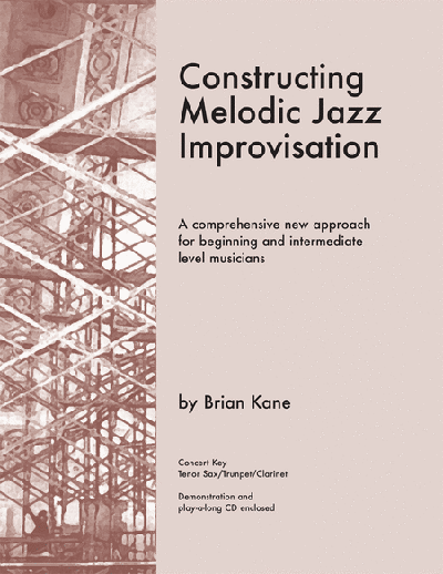 Constructing Melodic Jazz Improvisation - B Flat Edition Book & CD