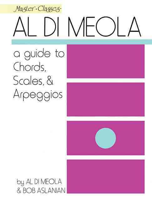 Al Di Meola - A Guide to Chords, Scales, & Arpeggios